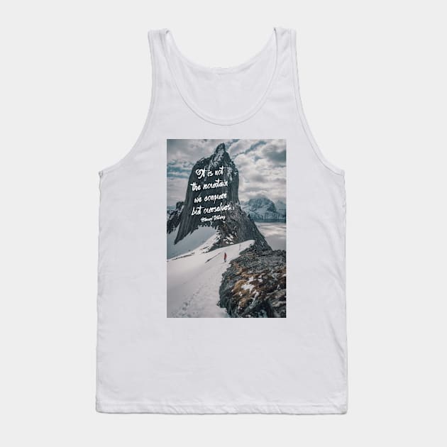 It is not the mountain we conquer Tank Top by artesonraju